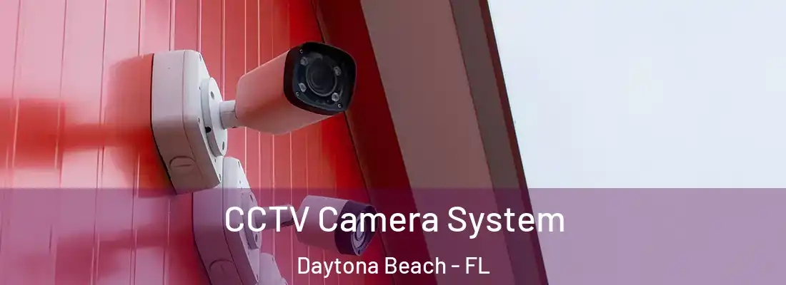 CCTV Camera System Daytona Beach - FL