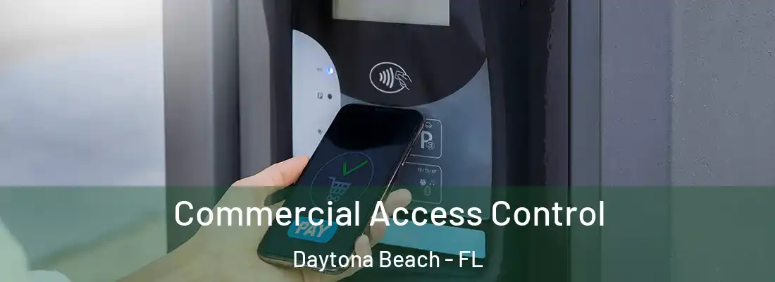 Commercial Access Control Daytona Beach - FL