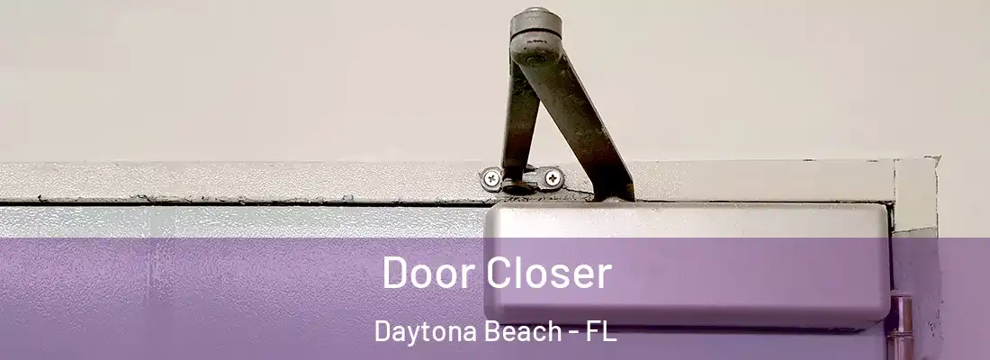 Door Closer Daytona Beach - FL