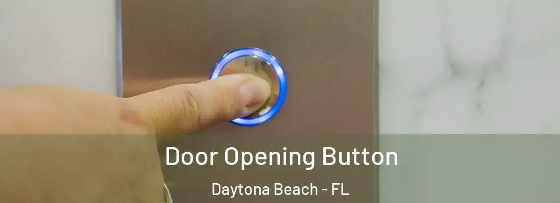 Door Opening Button Daytona Beach - FL