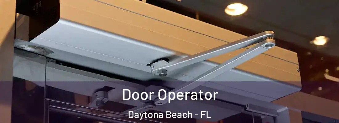 Door Operator Daytona Beach - FL