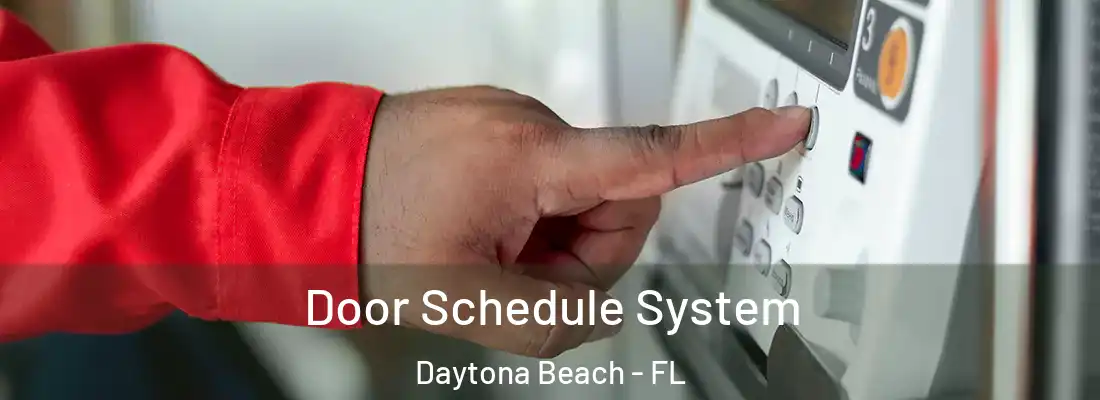 Door Schedule System Daytona Beach - FL