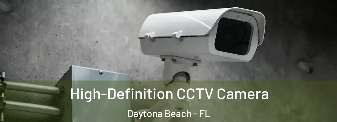 High-Definition CCTV Camera Daytona Beach - FL
