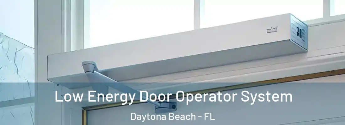 Low Energy Door Operator System Daytona Beach - FL