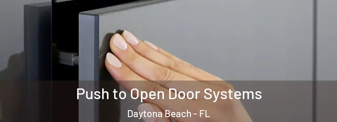 Push to Open Door Systems Daytona Beach - FL