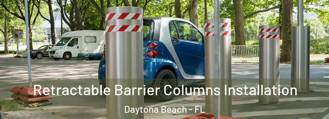 Retractable Barrier Columns Installation Daytona Beach - FL