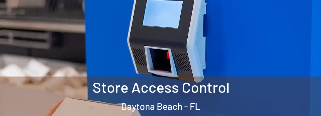 Store Access Control Daytona Beach - FL