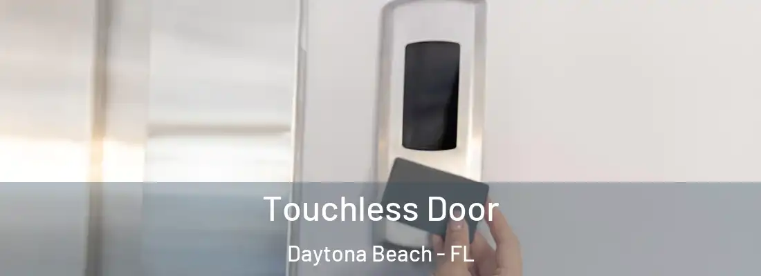 Touchless Door Daytona Beach - FL